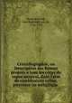 Cristallographie, ou Description des formes propres a tous les corps du regne mine?ral, dans l