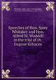 Speeches of Hon. Spier Whitaker and Hon. Alfred M. Waddell in the trial of Dr. Eugene Grissom, Whitaker, Spier, 1841-1901,Waddell, Alfred M. (Alfred Moore), 1834-1912 