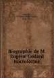 Biographie de M. Eugene Godard microforme, Henri Emile Chevalier 