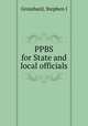 PPBS for State and local officials, Stephen I. Grossbard 