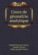 Cours de geometrie analytique, Joseph Antoine Carnoy, Joseph Carnoy, Albert Joseph Carnoy 