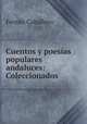 Cuentos y poesias populares andaluces: Coleccionados, Fernan Caballero 