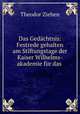 Das Gedachtnis: Festrede gehalten am Stiftungstage der Kaiser Wilhelms-akademie fur das ., Theodor Ziehen 