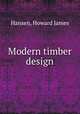 Modern timber design, Hansen, Howard James 