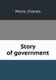 Story of government, Petrie, Charles 