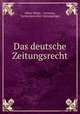 Das deutsche Zeitungsrecht., Albert Ebner , Germany, Verein deutscher Zeitungsleger 