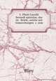 C. Plinii Caecilii Secundi epistolae, das ist . Briefe, welche mit Anmerckungen &c. zum ., Pliny 