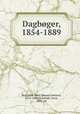 Dagboger, 1854-1889, Motzfeldt, Ketil Johnsen Melsted, 1814-1889,Motzfeldt, Ernst, 1842- ed 
