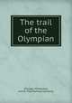 The trail of the Olympian, Chicago, Milwaukee, and St. Paul Railway Company 