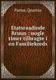Etatsraadinde Bruun : nogle timer tilbragte i en Familiekreds, Paries, Quartus 