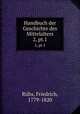 Handbuch der Geschichte des Mittelalters. 2, pt.1, Friedrich Ruhs 
