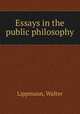 Essays in the public philosophy, Lippmann, Walter 