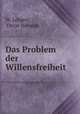 Das Problem der Willensfreiheit, W. Lutgert 
