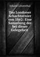 Das Londoner Schachturnier von 1862: Eine Sammlung der bei dieser Gelegeheit ., Johann Lowenthal 