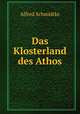 Das Klosterland des Athos, Alfred Schmidtke 