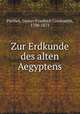 Zur Erdkunde des alten Aegyptens, Parthey, Gustav Friedrich Constantin, 1798-1872 