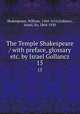 The Temple Shakespeare / with preface, glossary & etc. by Israel Gollancz. 15, Shakespeare, William, 1564-1616,Gollancz, Israel, Sir, 1864-1930 