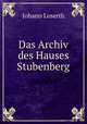 Das Archiv des Hauses Stubenberg, Johann Loserth 