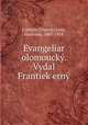 Evangeliar olomoucky. Vydal Frantiek erny, Catholic Church,Cerny, Frantisek, 1867-1918 