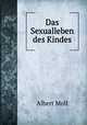 Das Sexualleben des Kindes, Albert Moll 