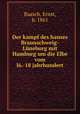 Der kampf des hauses Braunschweig-Luneburg mit Hamburg um die Elbe vom l6.-18 jahrhundert, Baasch, Ernst, b. 1861 