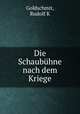 Die Schaubuhne nach dem Kriege, Rudolf K. Goldschmit 