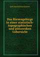 Das Riesengebirge in einer statistisch-topographischen und pittoresken Uebersicht., J[oh.] K[arl] E[duard ] Hoser 