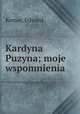 Kardyna Puzyna; moje wspomnienia, Komar, Edward 