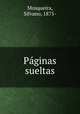 Paginas sueltas, Mosqueira, Silvano, 1875- 