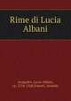 Rime di Lucia Albani, Avogadro, Lucia Albani, ca. 1534-1568,Foresti, Arnaldo 
