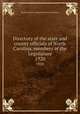 Directory of the state and county officials of North Carolina, members of the Legislature. 1920, North Carolina. Legislative Reference Library 