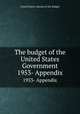 The budget of the United States Government. 1953- Appendix, United States. Bureau of the Budget 