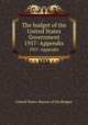 The budget of the United States Government. 1957- Appendix, United States. Bureau of the Budget 