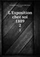 L`Exposition chez soi 1889. 2, Exposition universelle de 1889 (Paris, France) 