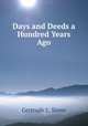 Days and Deeds a Hundred Years Ago., Gertrude L. Stone 