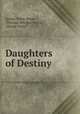 Daughters of Destiny, Lyman Frank Baum , Thomas Mitchell Peirce, Harold Delay 