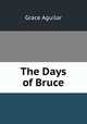 The Days of Bruce, Grace Aguilar 