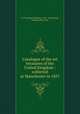 Catalogue of the art treasures of the United Kingdom : collected at Manchester in 1857, Art Treasures Exhibition (1857 : Manchester, England),Peck, John 