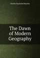 The Dawn of Modern Geography, Charles Raymond Beazley 