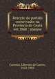 Reaccao do partido conservador na Provincia do Ceara em 1868 : analyse, Carreira, Liberato de Castro, 1820-1903 