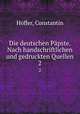 Die deutschen Ppste. Nach handschriftlichen und gedruckten Quellen. 2, Constantin Hofler 