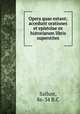 Opera quae extant; accedunt orationes et epistolae ex historiarum libris superstites, Sallust, 86-34 B.C 