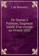 De Damas a Palmyre, fragment inedit d