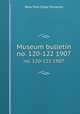 Museum bulletin. no. 120-122 1907, New York State Museum 