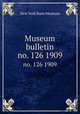Museum bulletin. no. 126 1909, New York State Museum 