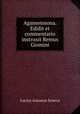 Agamemnona. Edidit et commentario instruxit Remus Giomini, Seneca the Younger 