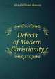 Defects of Modern Christianity, Alfred Williams Momerie 