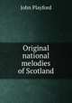Original national melodies of Scotland, John Playford 