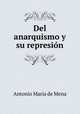 Del anarquismo y su represion, Antonio Maria de Mena 