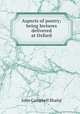 Aspects of poetry; being lectures delivered at Oxford, John Campbell Shairp 